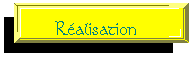 R�alisation